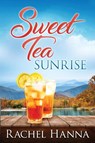 Sweet Tea Sunrise - Rachel Hanna - 9781953334251