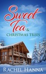 Sweet Tea & Christmas Trees - Rachel Hanna - 9781953334503