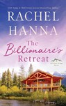 The Billionaire's Retreat - Rachel Hanna - 9781953334831