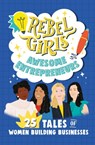Rebel Girls Awesome Entrepreneurs: 25 Tales of Women Building Businesses - Rebel Girls ; Sandra Oh Lin - 9781953424235