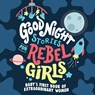 Good Night Stories for Rebel Girls: Baby's First Book of Extraordinary Women - Rebel Girls - 9781953424372