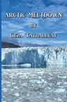 Arctic Meltdown - Geza Tatrallyay - 9781953434593