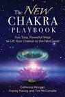 The NEW Chakra Playbook - Catherine Morgan ; Franny Harcey ; Tim McConville - 9781953445636