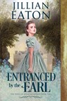 Entranced by the Earl - Jillian Eaton - 9781953455796