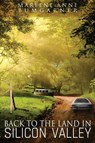 Back to the Land in Silicon Valley - Mary Anne Bumgarner - 9781953469779