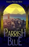 Parrish Blue - Vanessa MacLaren-Wray - 9781953469823