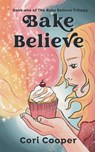 Bake Believe - Cori Cooper - 9781953491978