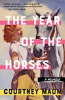 The Year of the Horses: A Memoir - Courtney Maum - 9781953534828