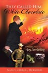 They Called Him White Chocolate - Nancy Carroll McEndree - 9781953537676