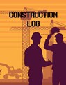 Construction Site Log Book - Teresa Rother - 9781953557339