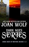 Dark Ages of Britain: 3-in-1 - Joan Wolf - 9781953601599