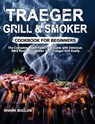Traeger Grill & Smoker Cookbook for Beginners - Shark Bullun - 9781953634283