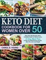 Keto Diet Cookbook for Women Over 50 - Carol D Young - 9781953634528