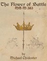The Flower of Battle - Michael Chidester - 9781953683144