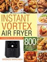 Instant Vortex Air Fryer Cookbook for Beginners - Delicious Meals ; Bronce Mancinea - 9781953702036