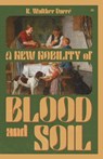 A New Nobility of Blood and Soil - R Walther Darre - 9781953730497