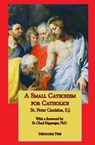 A Small Catechism for Catholics - St Peter Canisius - 9781953746009