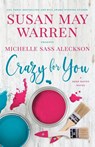 Crazy for You - Susan May Warren ; Michelle Sass Aleckson - 9781953783059