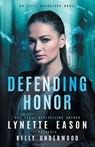 Defending Honor - Lynette Eason ; Kelly Underwood - 9781953783288