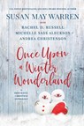 Once Upon a Winter Wonderland - Susan May Warren ; Rachel D. Russell ; Michelle Sass Aleckson - 9781953783318