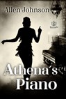 Athena's Piano - Allen Johnson - 9781953810809