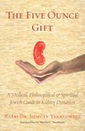 The Five Ounce Gift - Shmuly Yanklowitz - 9781953829245