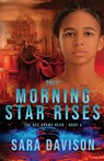 The Morning Star Rises - Sara Davison - 9781953957641