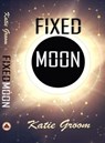 Fixed Moon - Katie Groom - 9781953971562