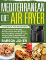 Mediterranean Diet Air Fryer Cookbook for Beginners - Barbon Joner - 9781953972583
