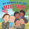 My Mommy's in the Military: A Reader Book for Military Moms - Michelle White - 9781954000650