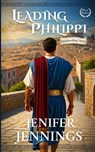 Leading Philippi - Jenifer Jennings - 9781954105461