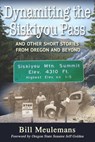 Dynamiting the Siskiyou Pass: And Other Short Stories from Oregon and Beyond - Jeff Golden - 9781954163683