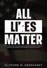 All Lies Matter - Clifford M Eberhardt - 9781954182448