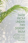 Tales from Under the Desert Palm - Ann Tonnell ; Ellen Hoil ; Janis E. Mills ; Jazzy Mitchell ; Kellie Doherty ; Nat Burns ; Toni Draper ; S.L. Kassidy ; Rae D. Magdon - 9781954213548