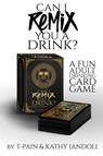 Can I Remix You a Drink? T-Pain's Ultimate Party Drinking Card Game for Adults -  - 9781954220584