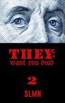 They Want You Dead 2 - SLMN - 9781954220744