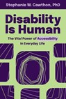 Disability Is Human - Stephanie W Cawthon - 9781954233294