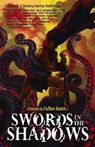 Swords in the Shadows - Mike Oliveri ; L.C. Mortimer ; Stephen Graham Jones ; Justin C. Key - 9781954255753