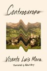 Centroeuropa - Vicente Luis Mora - 9781954276529
