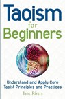 Taoism for Beginners - Jane Rivers - 9781954289093