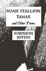 Roan Stallion, Tamar and Other Poems - Robinson Jeffers - 9781954357099
