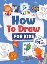 How to Draw for Kids - Jennifer L Trace ; Kap Press - 9781954392311