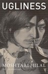 Ugliness - Moshtari Hilal - 9781954404281