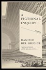 A Fictional Inquiry - Daniele Del Giudice - 9781954404366