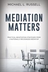 Mediation Matters - Michael Russell - 9781954437609