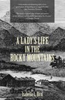 A Lady's Life in the Rocky Mountains (Warbler Classics) - Isabella L Bird - 9781954525399