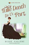 Tulle Death Do Us Part - Diane Vallere - 9781954579842