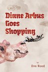 Diane Arbus Goes Shopping: Poems - Eve Wood - 9781954600690