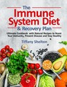 The Immune System Diet and Recovery Plan - Tiffany Shelton - 9781954605008