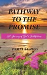 Pathway to the Promise - Pamela Cross - 9781954624207